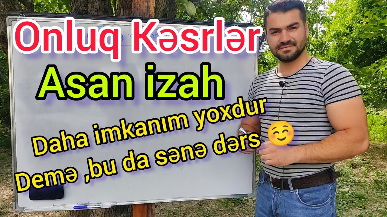 🔥Onluq kəsrlər asan izah (Daha bəhanə etməyin ki oxumağa Maddi büdcəmiz yoxdur 🤪) #riyaziyyat