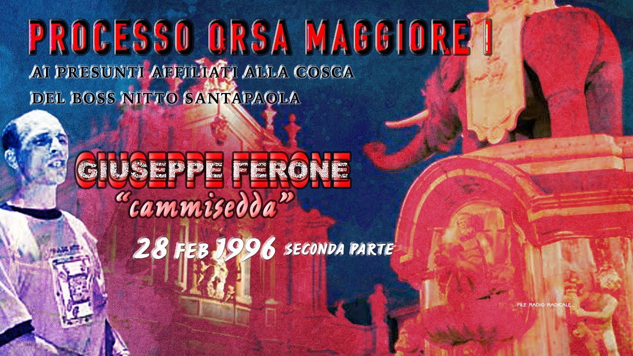 Giuseppe Ferone (Cammisedda) la Mafia a Catania, 28 febbraio 1996 Seconda Parte