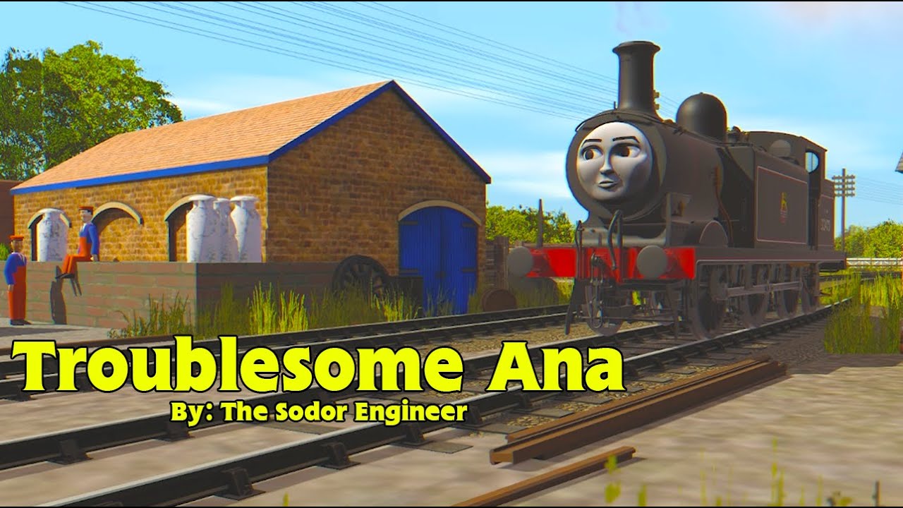 Troublesome Ana | The Sodor Engineer |