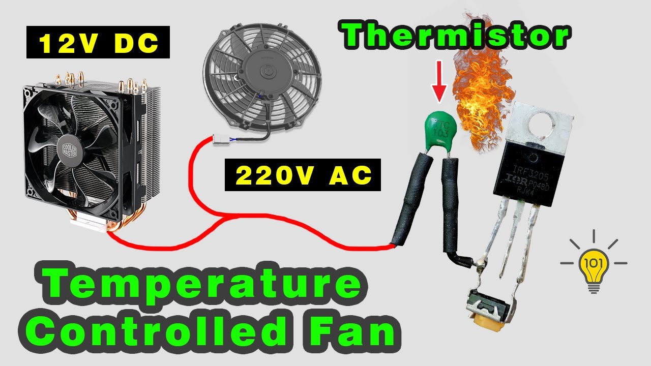 How to make a Temperature Controlled Fan using thermistor, 12v DC & 220v AC Fan