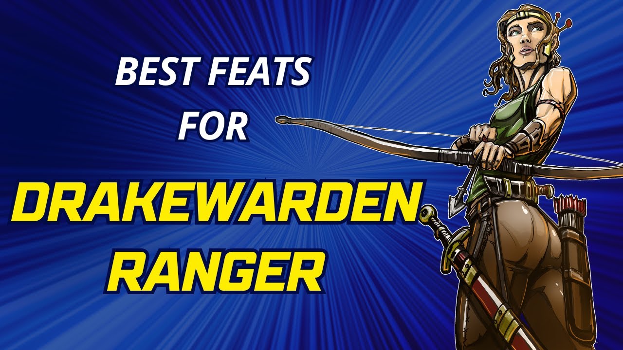 Лучшие подвиги для Drakewarden Ranger 5e