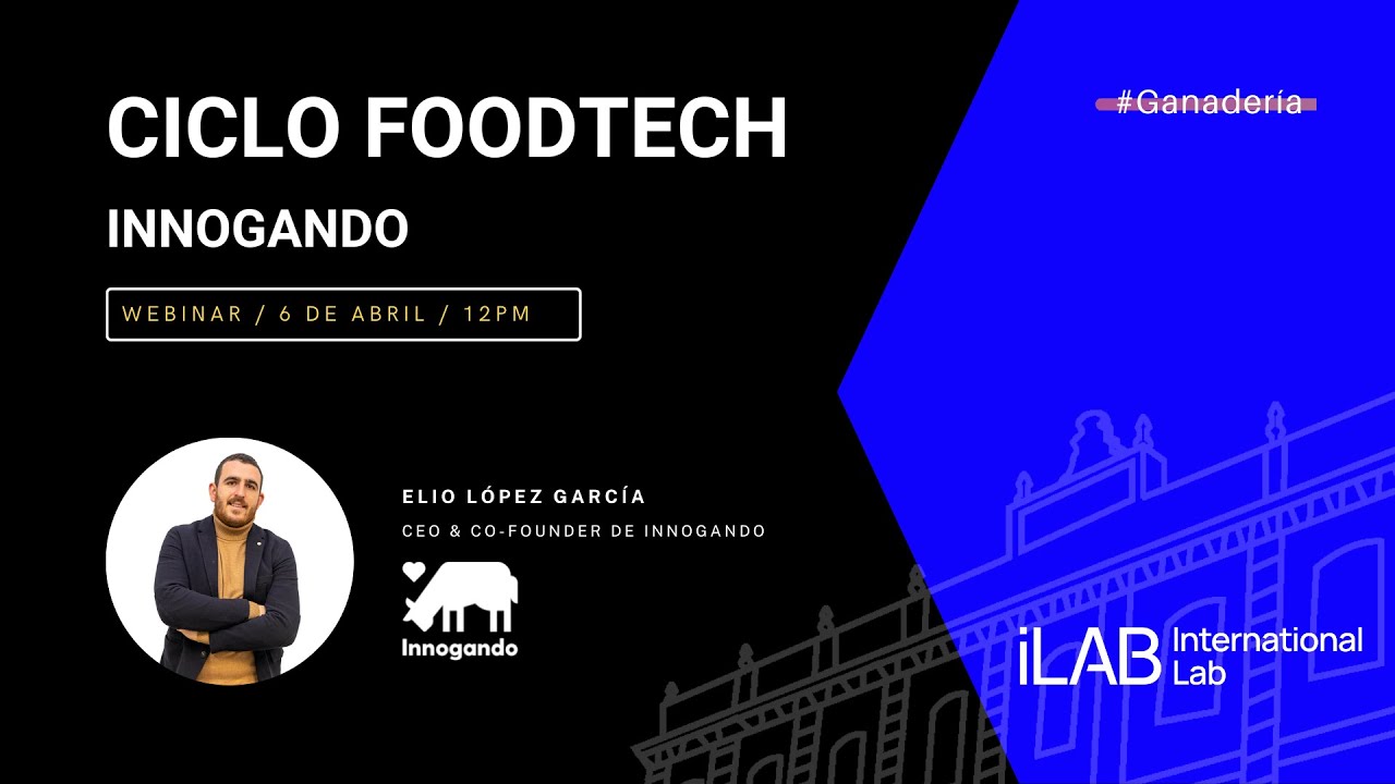 CICLO FOODTECH. Innogando y la digitalización de la ganadería