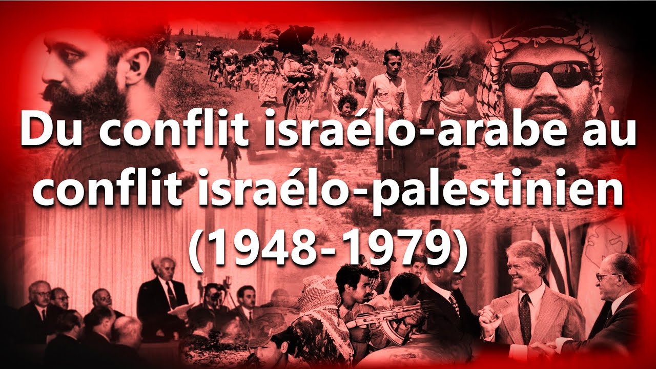 Du conflit israélo arabe au conflit israélo palestinien  (1948-1979)