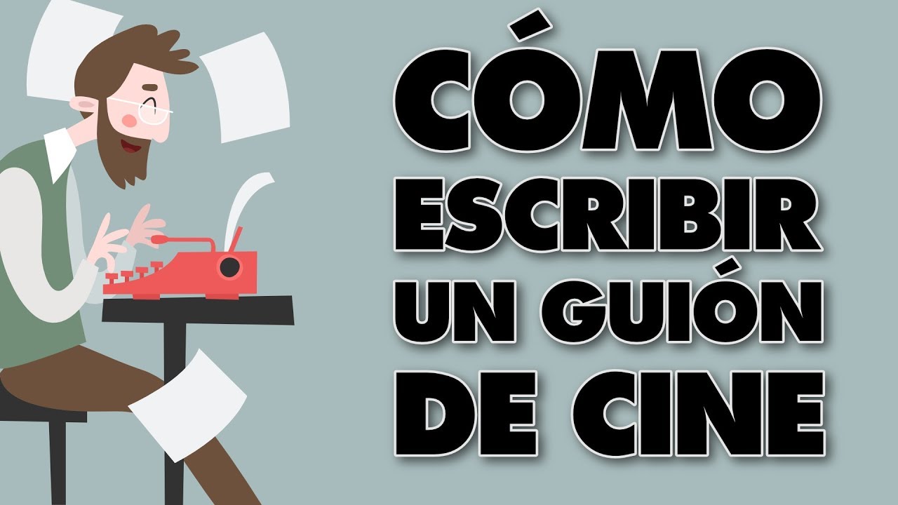✍ Cómo escribir un GUIÓN de cine (CURSO COMPLETO GRATIS)