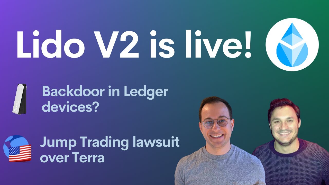 Lido V2 Rollout, Ledger Security Alert, & How Jump Trading Propped up Terra