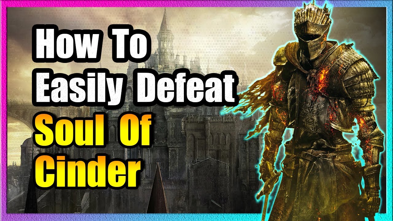 Soul Of Cinder Boss Guide 🔥 Dark Souls 3 🔥