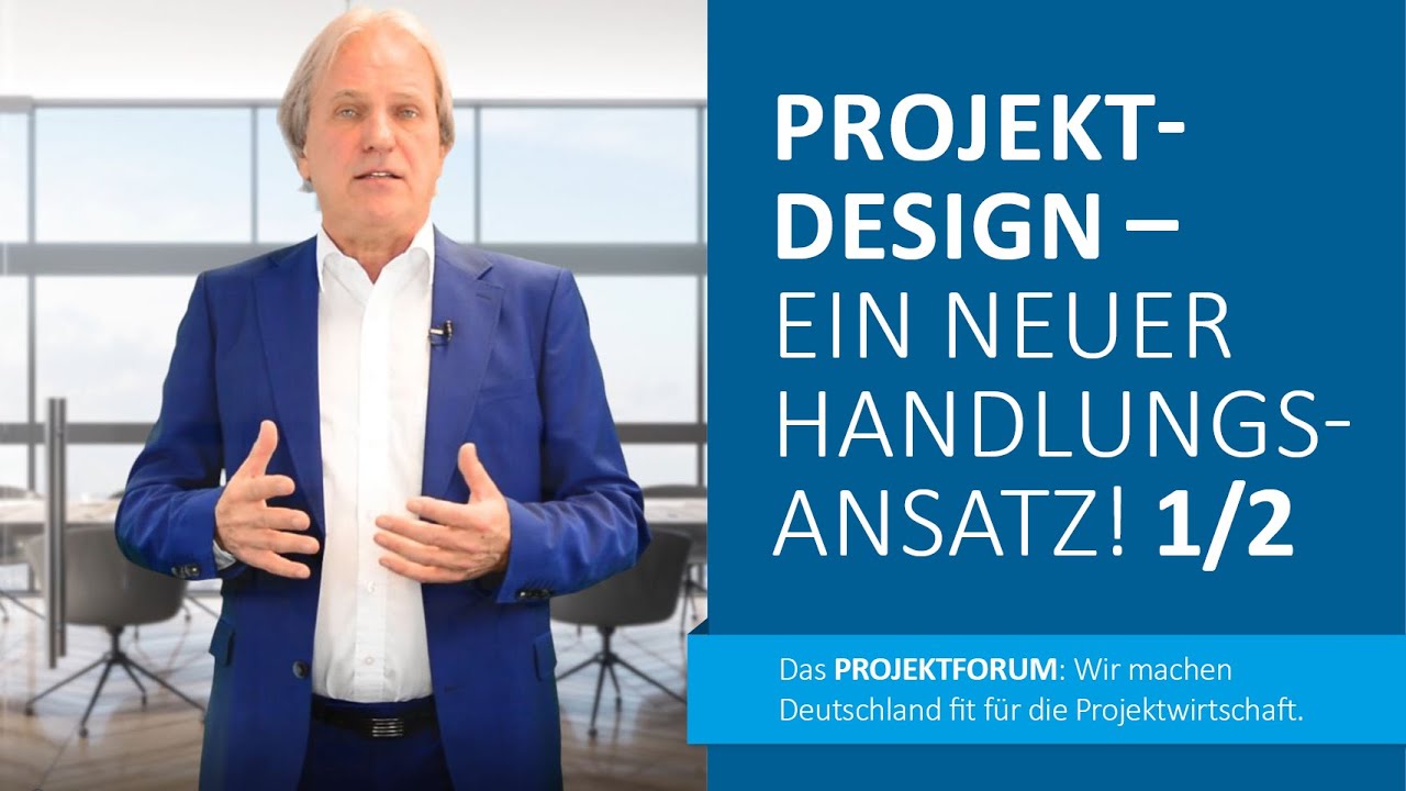 Projektdesign – ein neuer Handlungsansatz! Teil 1/2