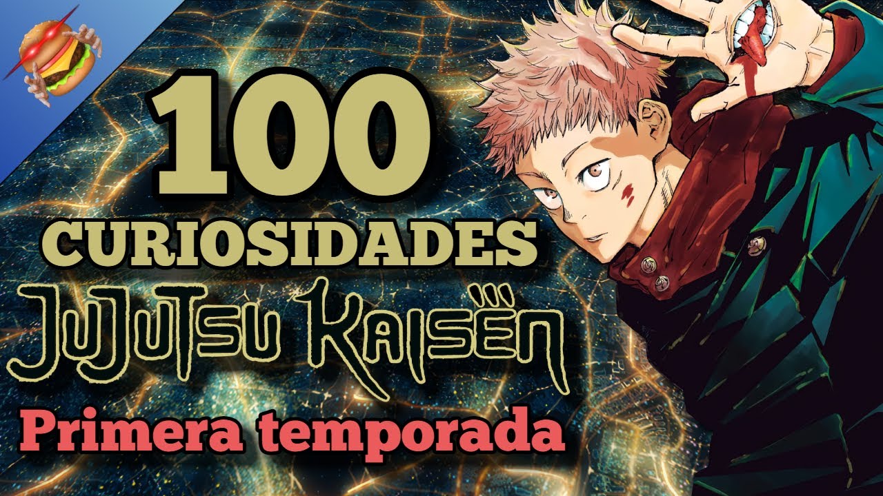 🍔100 Curiosidades Jujutsu Kaisen: Primera Temporada🍔