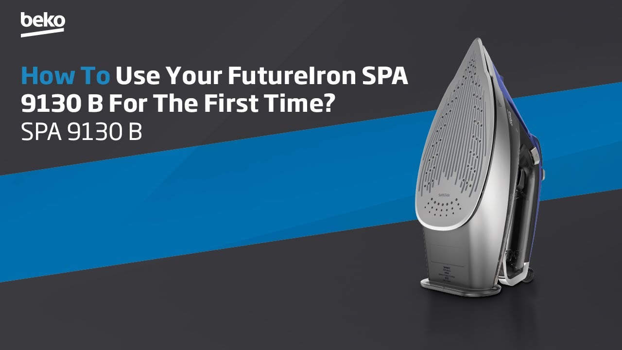 Beko | How to use your FutureIron SPA 9130 B for the first time? - SPA 9130 B
