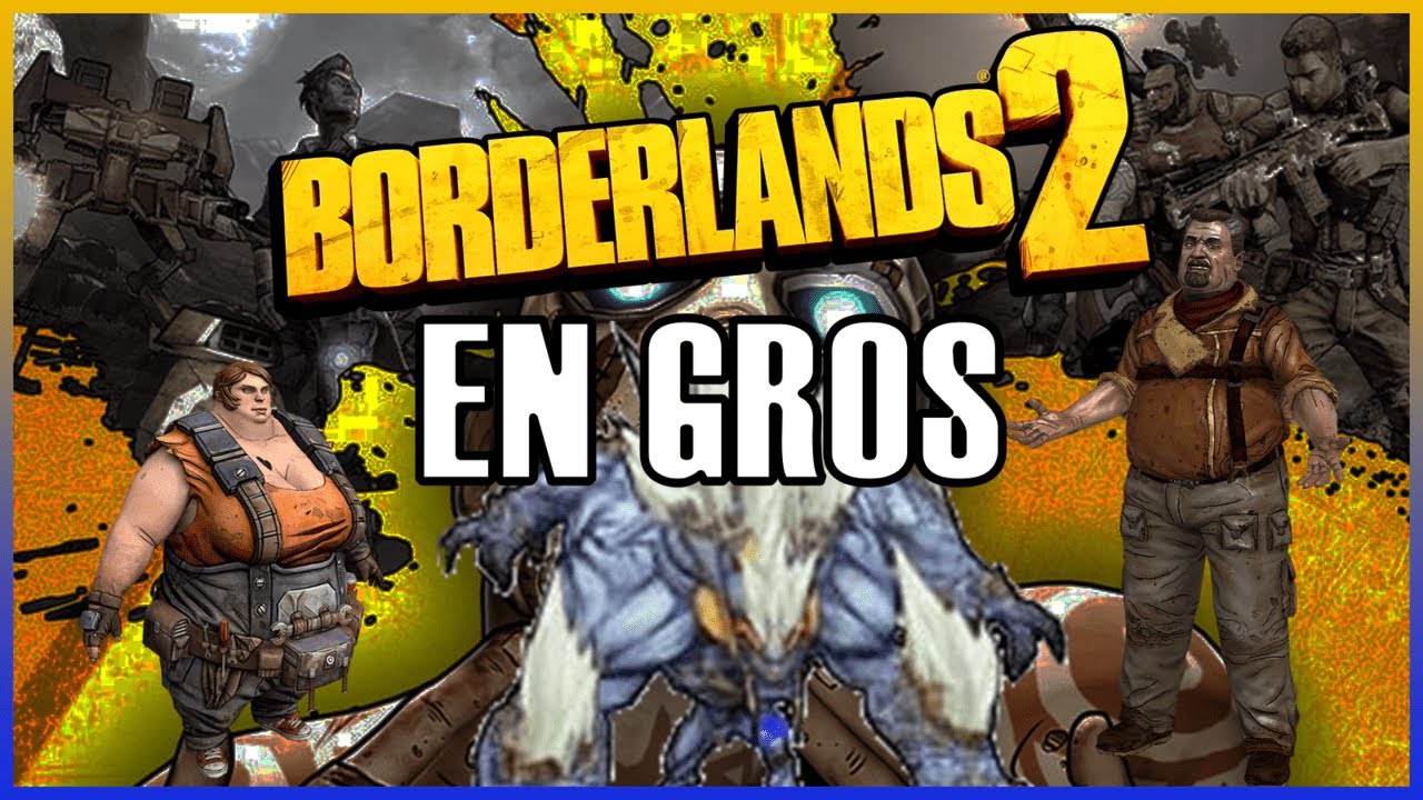 Borderlands 2, EN GROS
