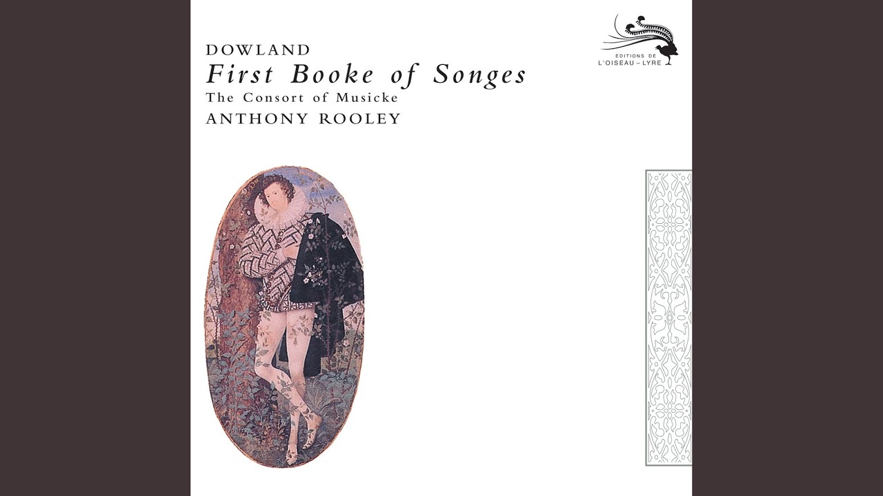 Dowland: First Booke of Songes, 1597: 17. Come Again: Sweet Love Doth Now Invite