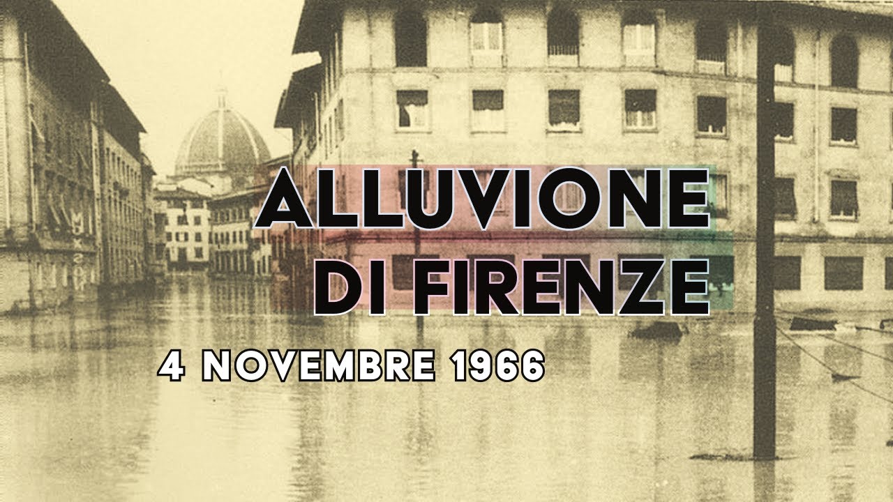 ALLUVIONE DI FIRENZE (4 Novembre 1966)