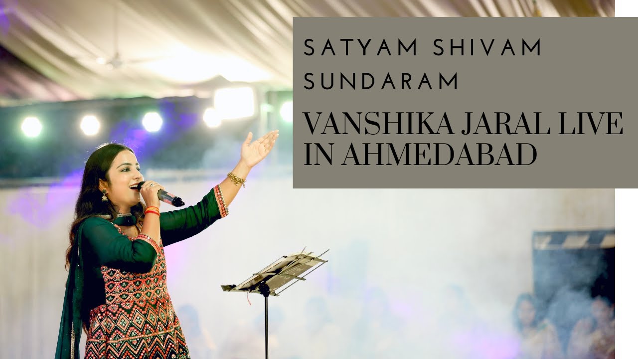 Satyam Shivam Sundaram | Vanshika Jaral Live in Ahmedabad |