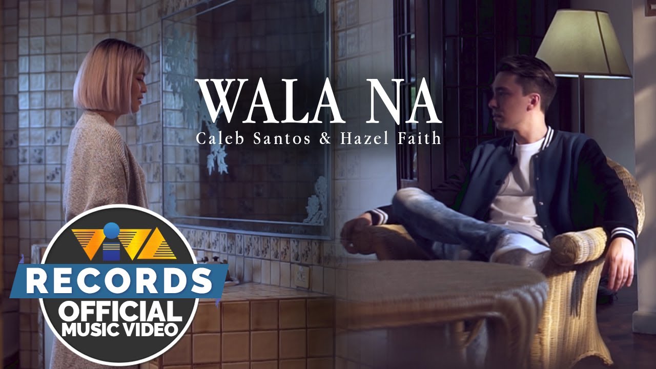 Wala Na - Caleb Santos and Hazel Faith (Official Music Video)