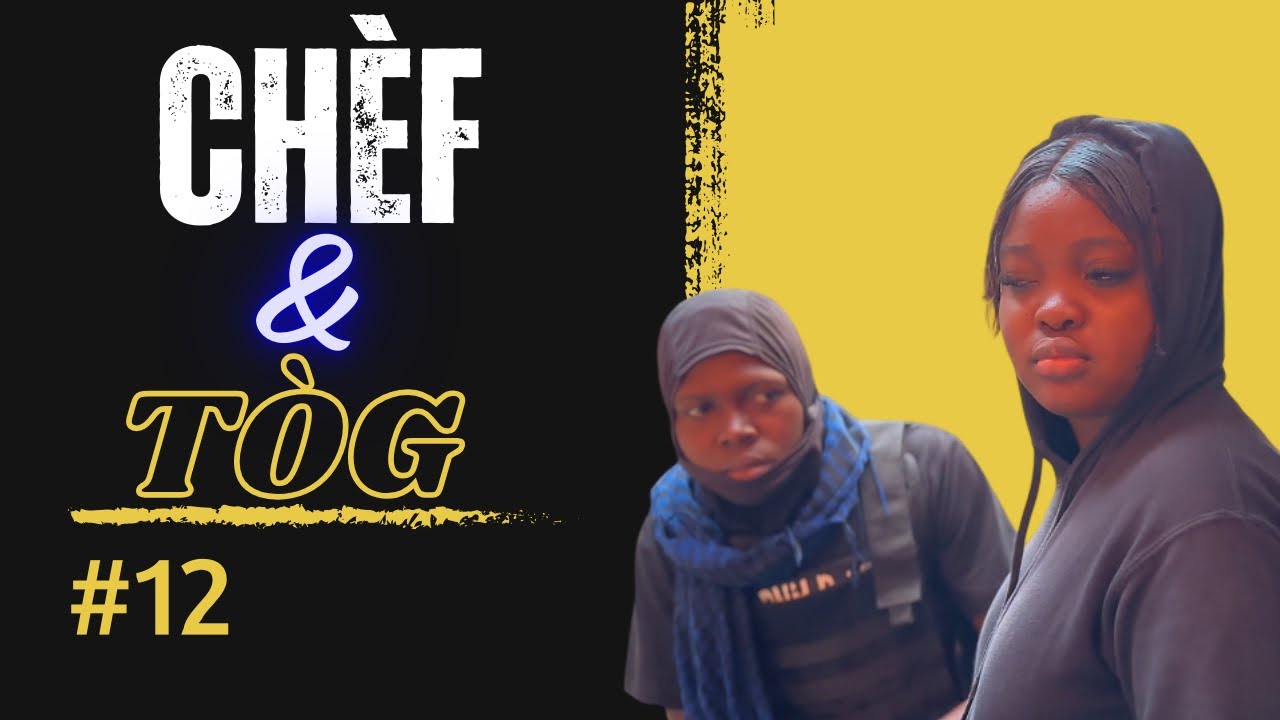 Chèf & Tòg ( épisode #12 ) 😂😂😂