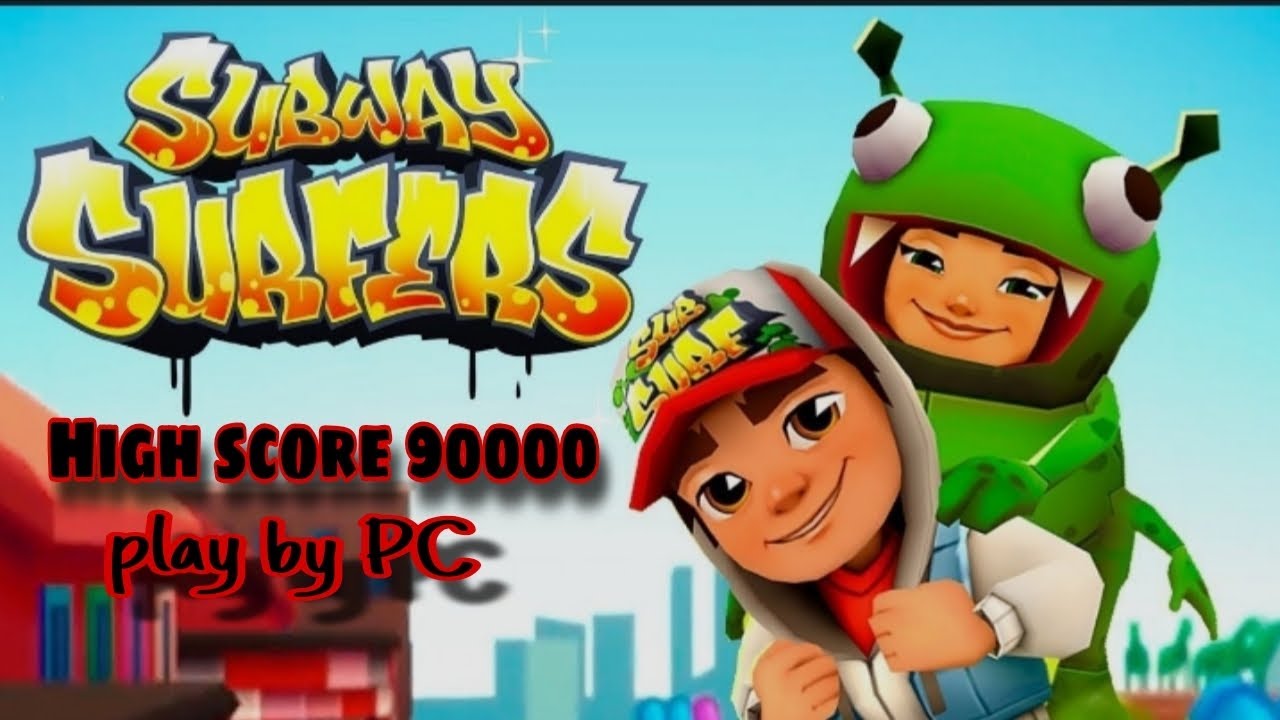 High score in subway surfer 90000 score and play by PC