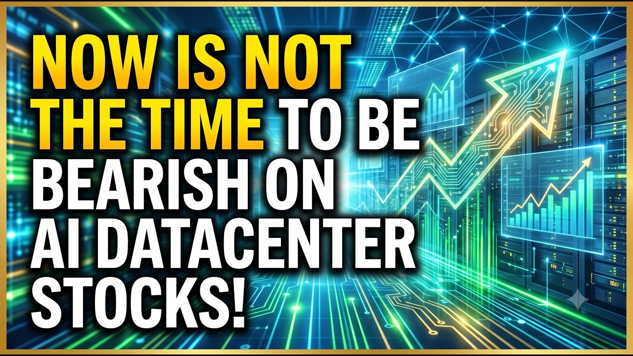 Now Is Not The Time To Be Bearish On AI Datacenter Stocks!