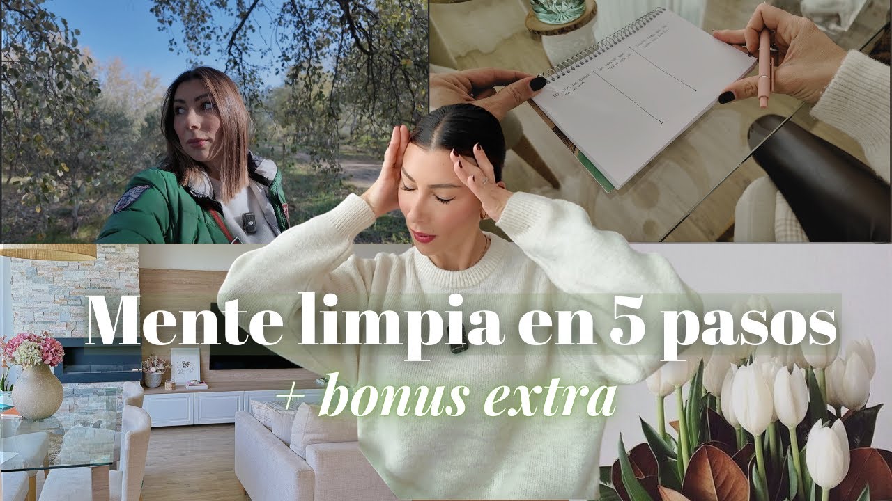 Limpia tu mente en 5 pasos prácticos 🧠 ¡con BONUS extra! ✨Consigue una mente más clara al instante