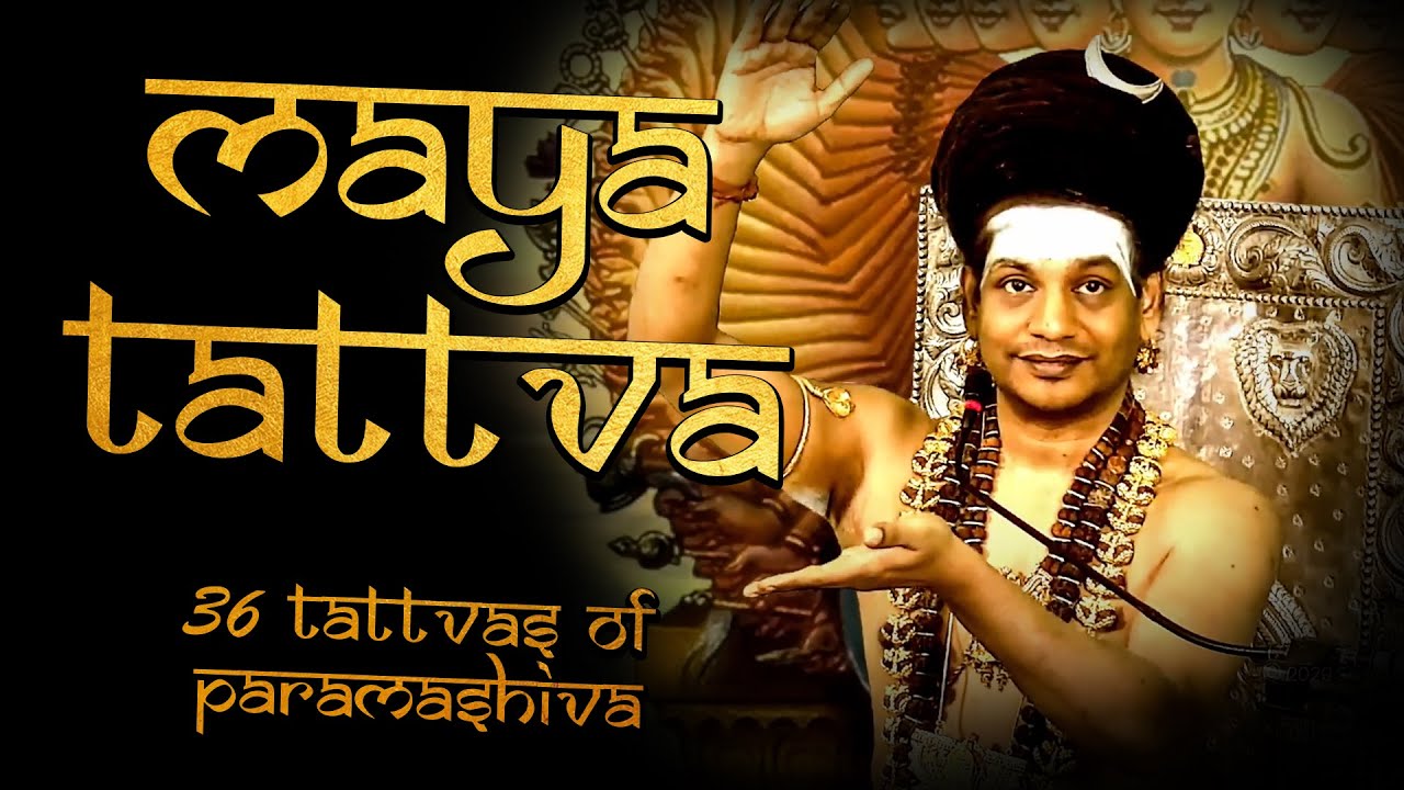 Maya Tattva | 36 Cosmic Tattvas #Nithyananda