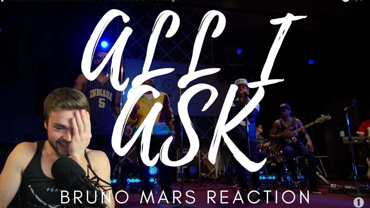 ALL I ASK - BRUNO MARS - LIVE BBC - REACTION