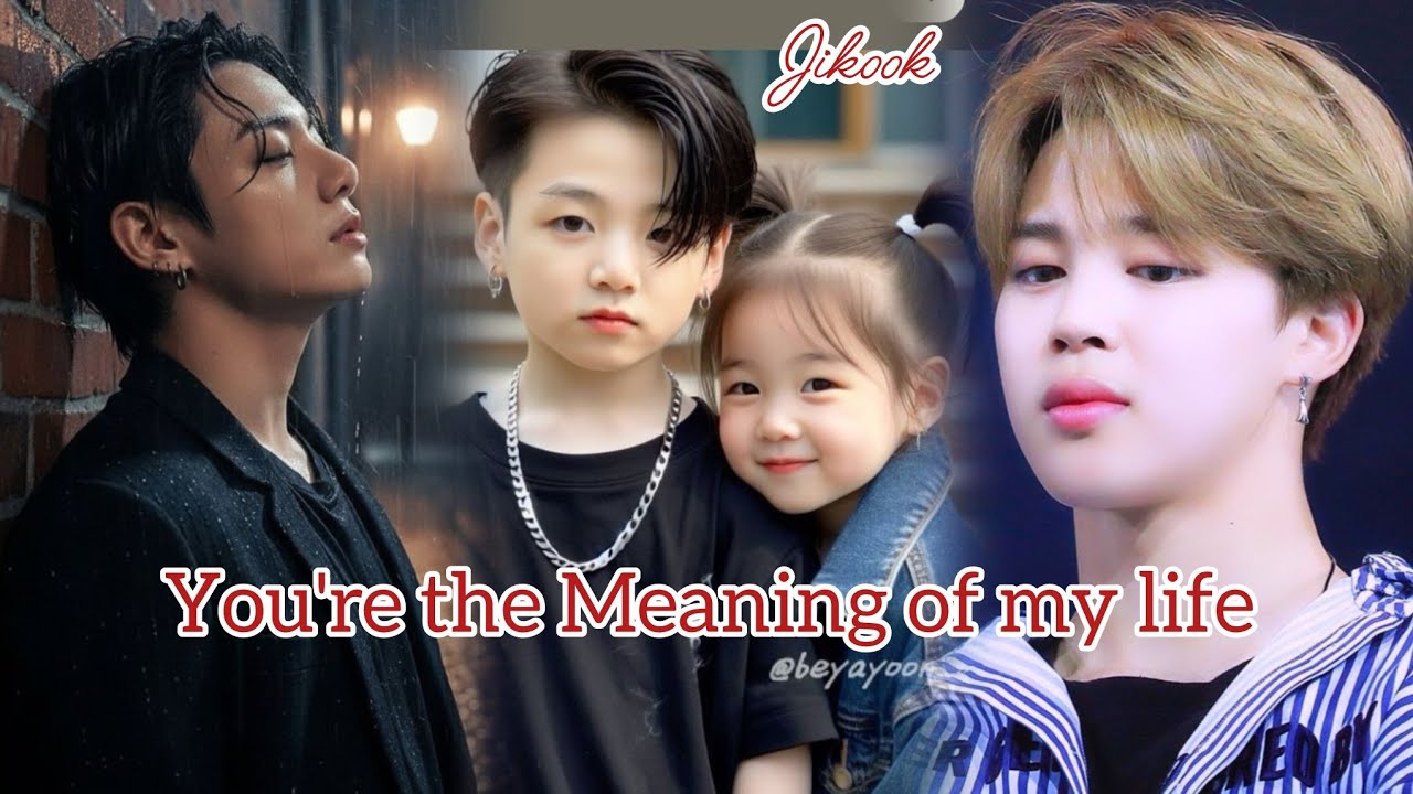 YOU'RE THE MEANING OF MY LIFE [ • JIKOOK •] ONESHOT 3/3 ( FINAL ) FT.TAE AND YN 🐇💞🐣