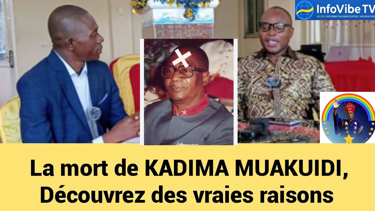 La mort de KADIMA MUAKUIDI, qu'est qui est révélé ? Suivez.