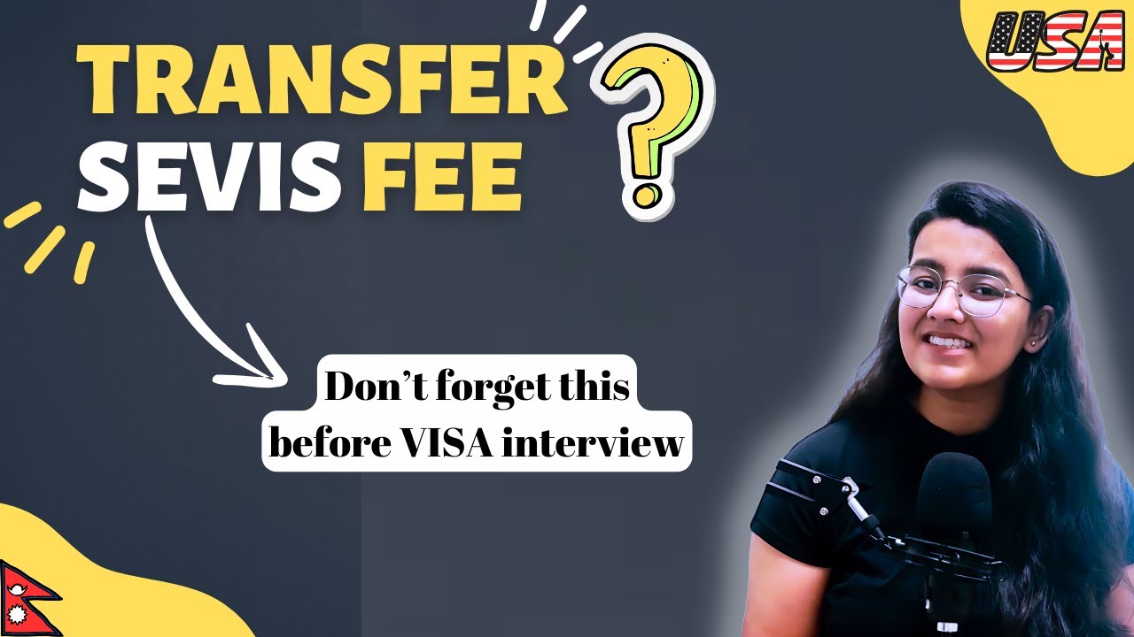 SEVIS Fee Explained: A Step-by-Step Guide to transfer it to another university| Nepali Students