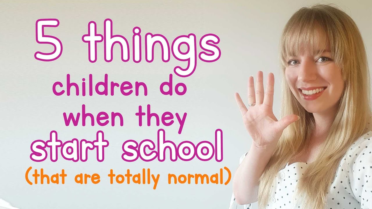 5  (totally normal) Things Children Do When They Start School