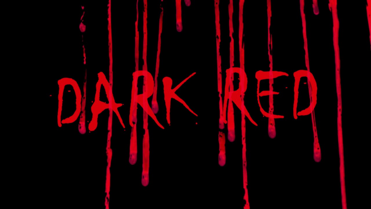 DARK RED (BLOOD DRIP TEASER)