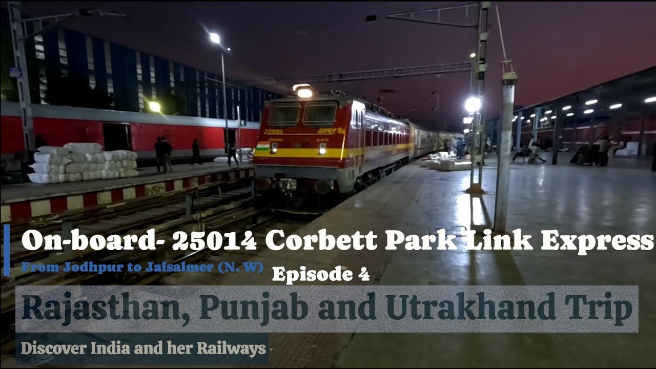 Desert Odyssey: Jodhpur to Jaisalmer | 25014 Corbett Link Express Journey Through the Thar | Ep-4