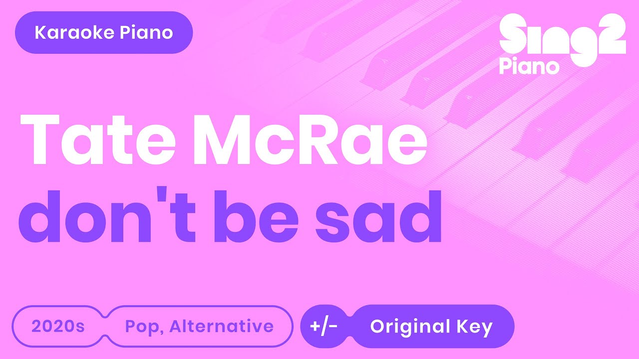 Tate McRae - don't be sad (Piano Karaoke)