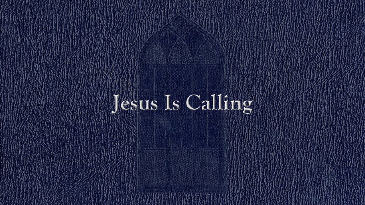 Jesus Is Calling (Weekly Hymn Project)