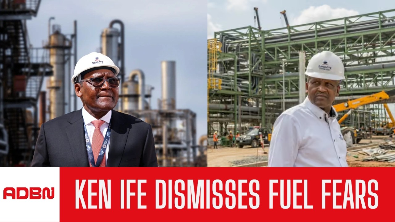Ken Ife Labels Fuel Import Concerns Over Dangote Refinery False