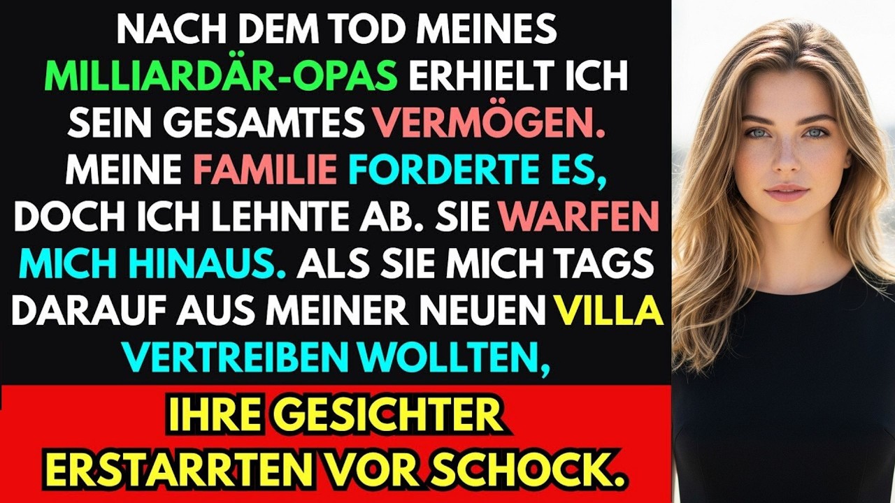 Nachdem mein Milliardär-Opa starb, erbte ich 7 Milliarden. Als ich mich weigerte, forderten sie Geld