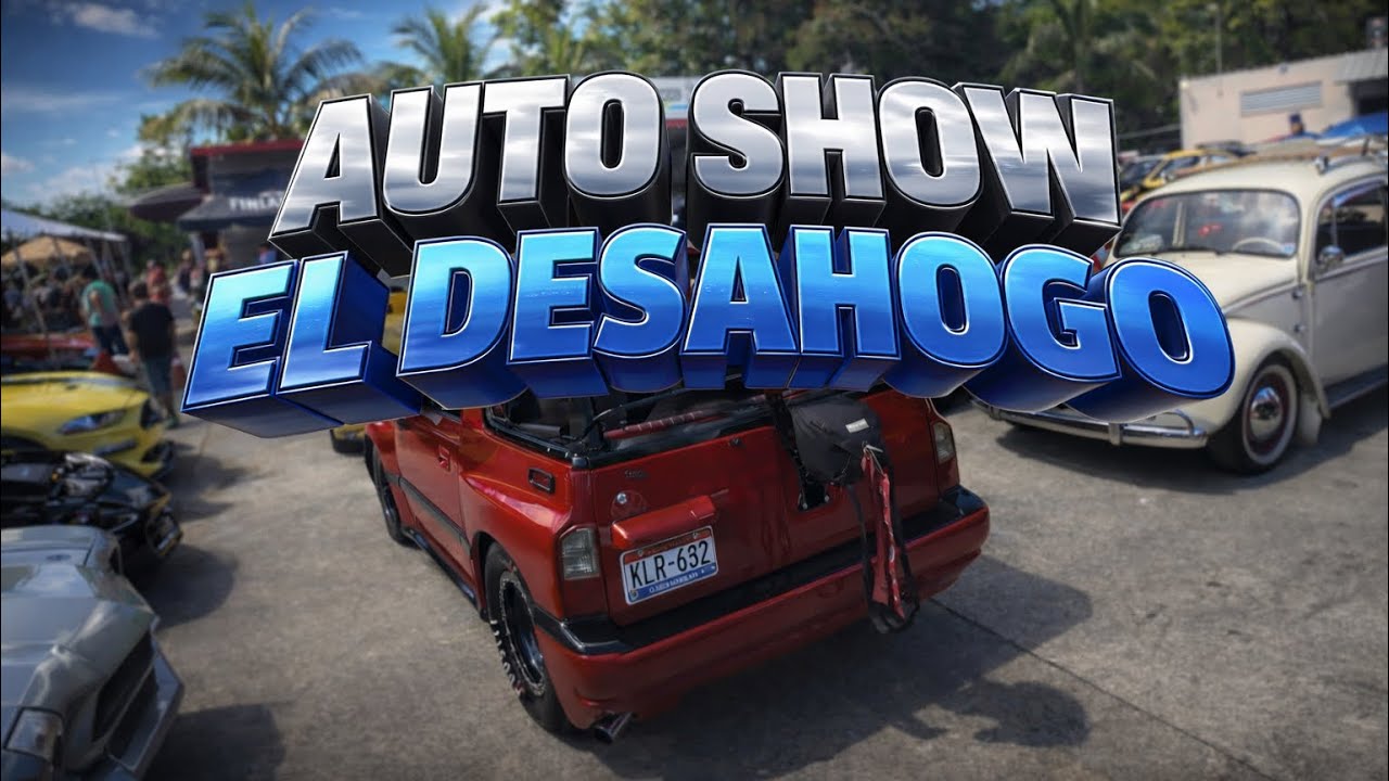 Auto show (El Desahogo) 🔥