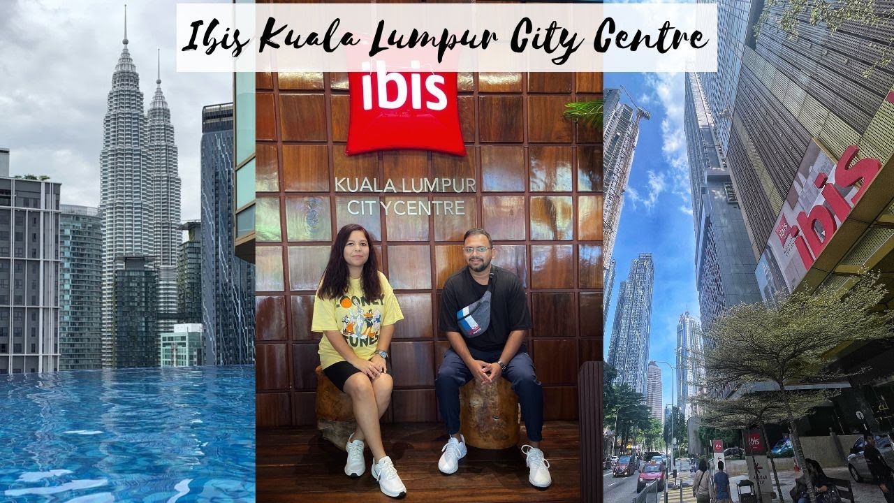 🇲🇾 WHERE TO STAY IN KUALA LUMPUR || BEST BUDGET FRIENDLY HOTEL IN KUALA LUMPUR || IBIS KUALA LUMPUR