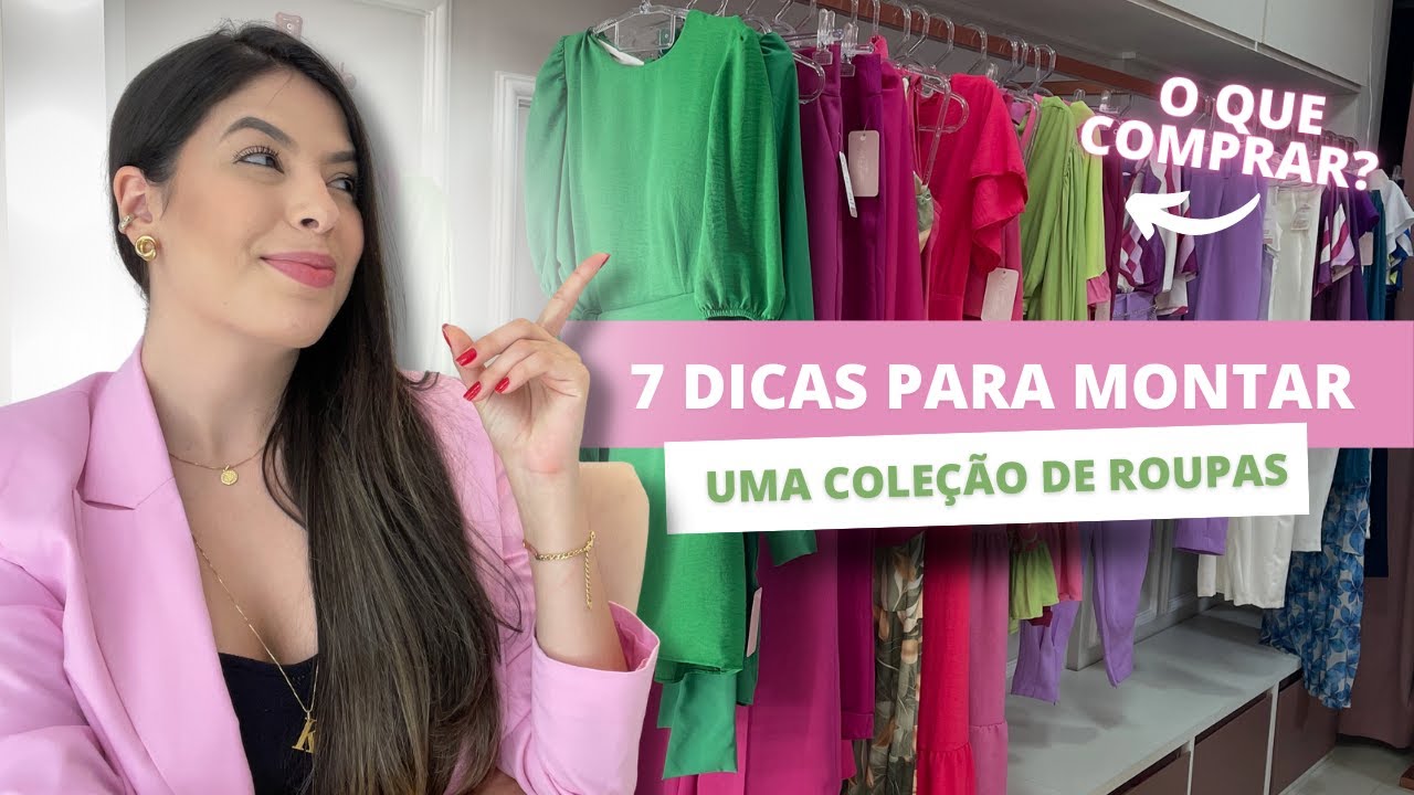 7 DICAS PRÁTICAS PARA MONTAR UMA COLEÇÃO DE ROUPAS