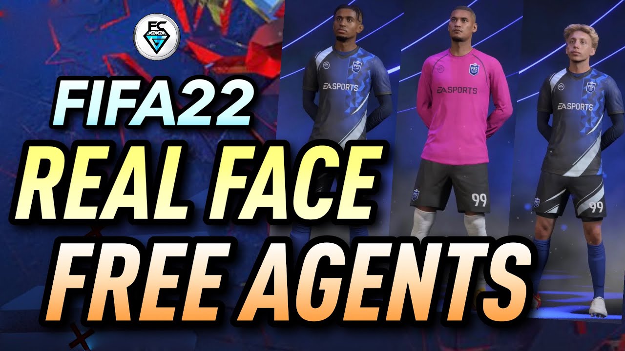 FIFA 22: REAL FACE FREE AGENTS