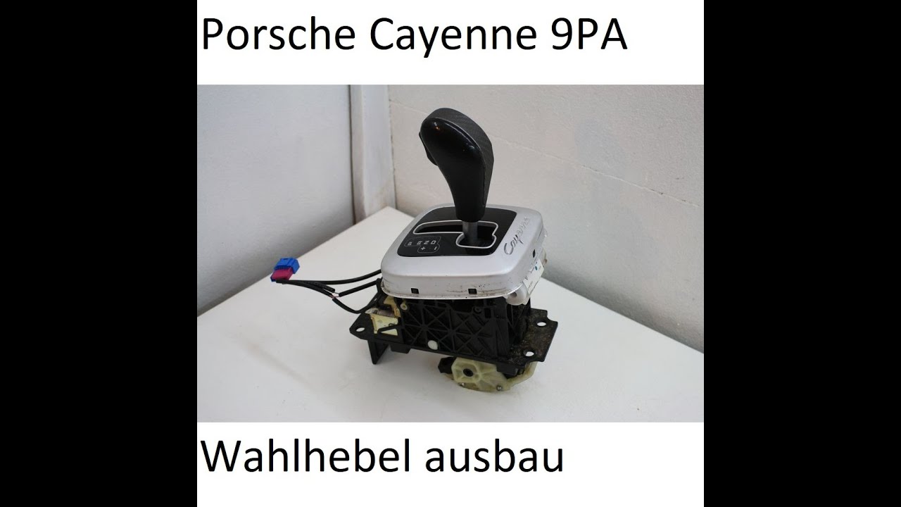 Porsche Cayenne S Das Projekt Automatik Wählhebel tauschen EP8
