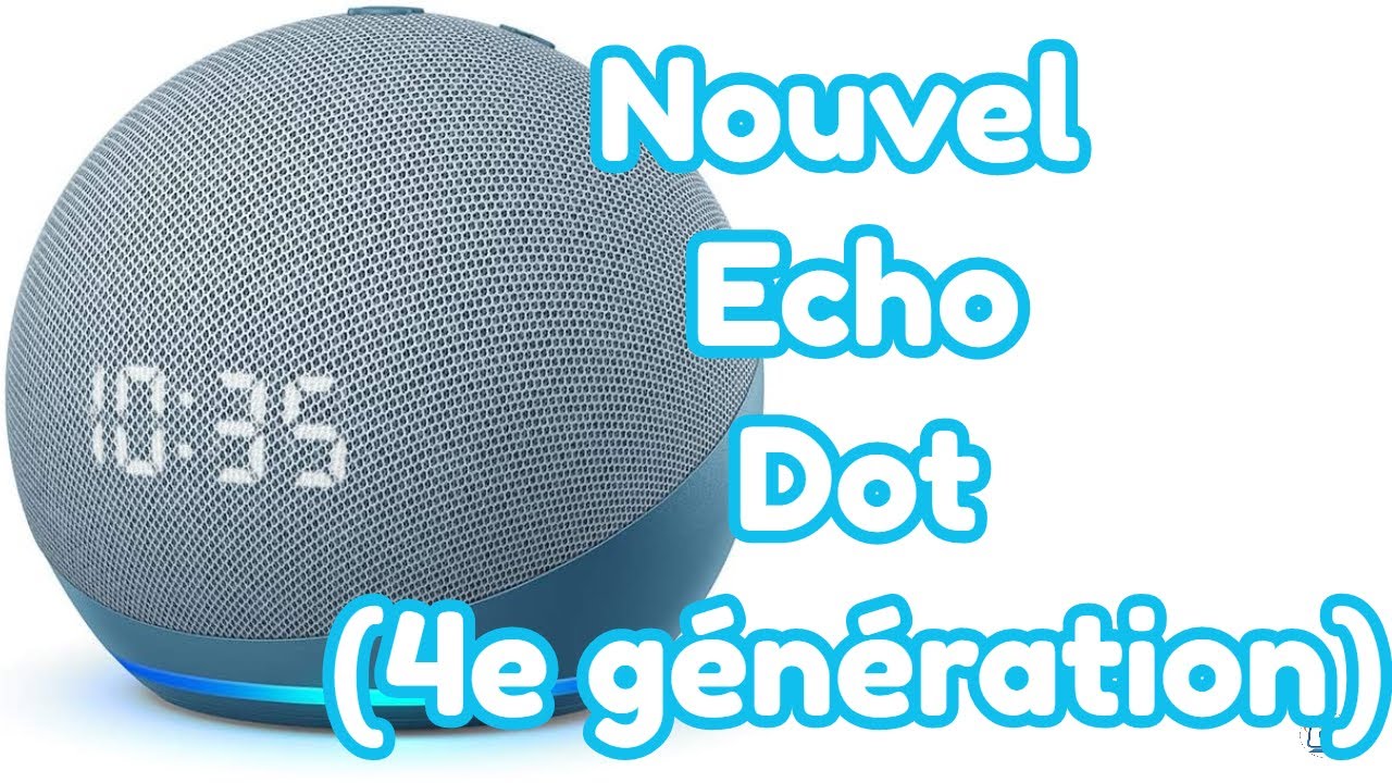 Nouvel Echo Dot 4e génération en test
