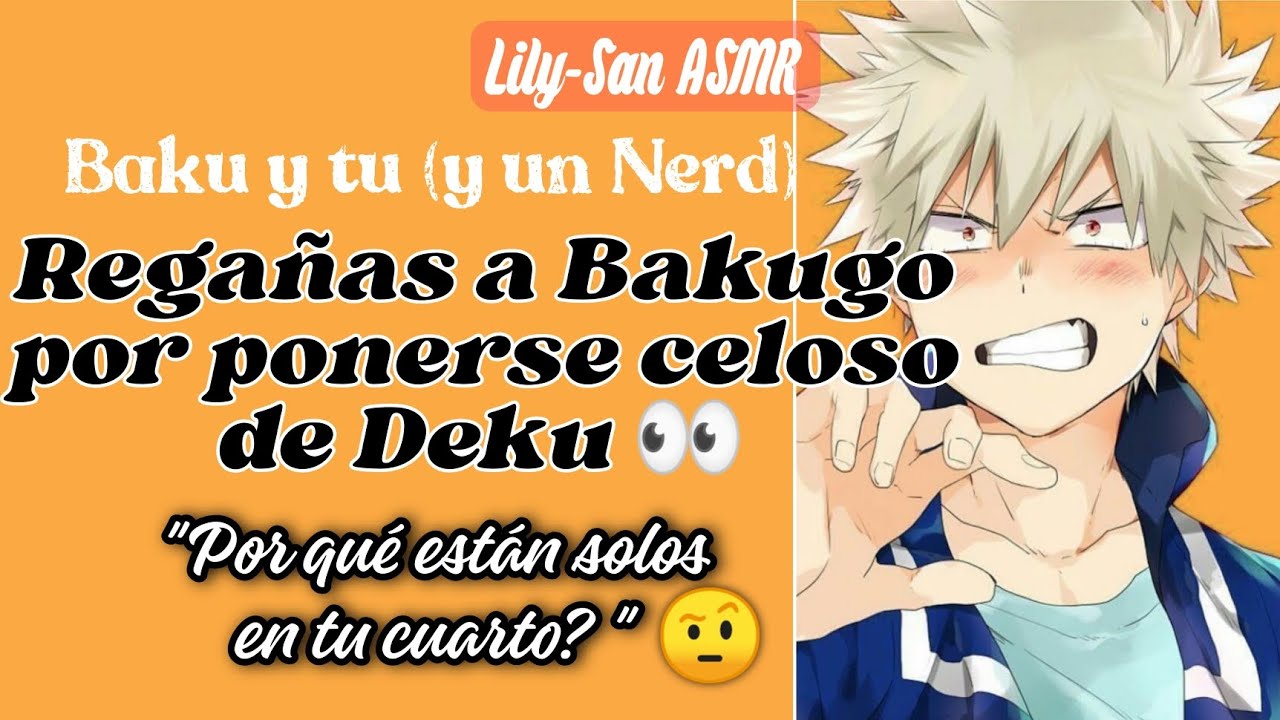 Regañas a Bakugo por celoso | Bakugo, Deku y tú 👀 | Lily-San ASMR