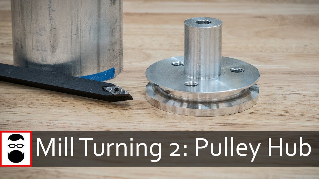 From Start to Part:  Pulley Hub (Mill Turning)