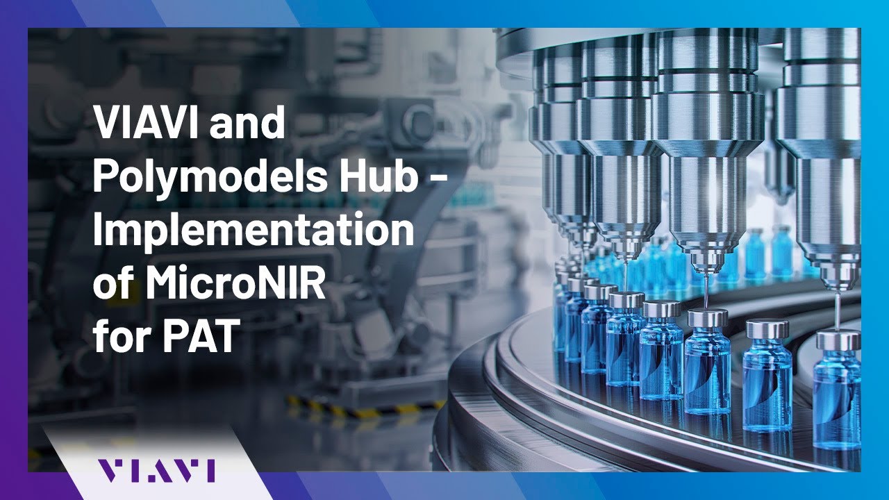 VIAVI and Polymodels Hub - Strategic Implementation of MicroNIR for PAT Application in a Regulated E