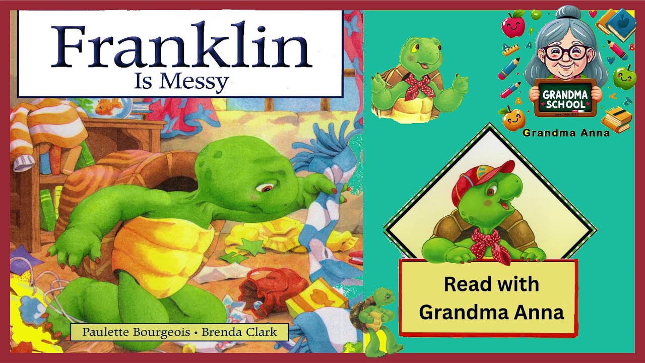 Franklin is  Messy by Paulette Bourgeois read aloud by Grandma Anna #kidsreadaloud @AnnaLMejia