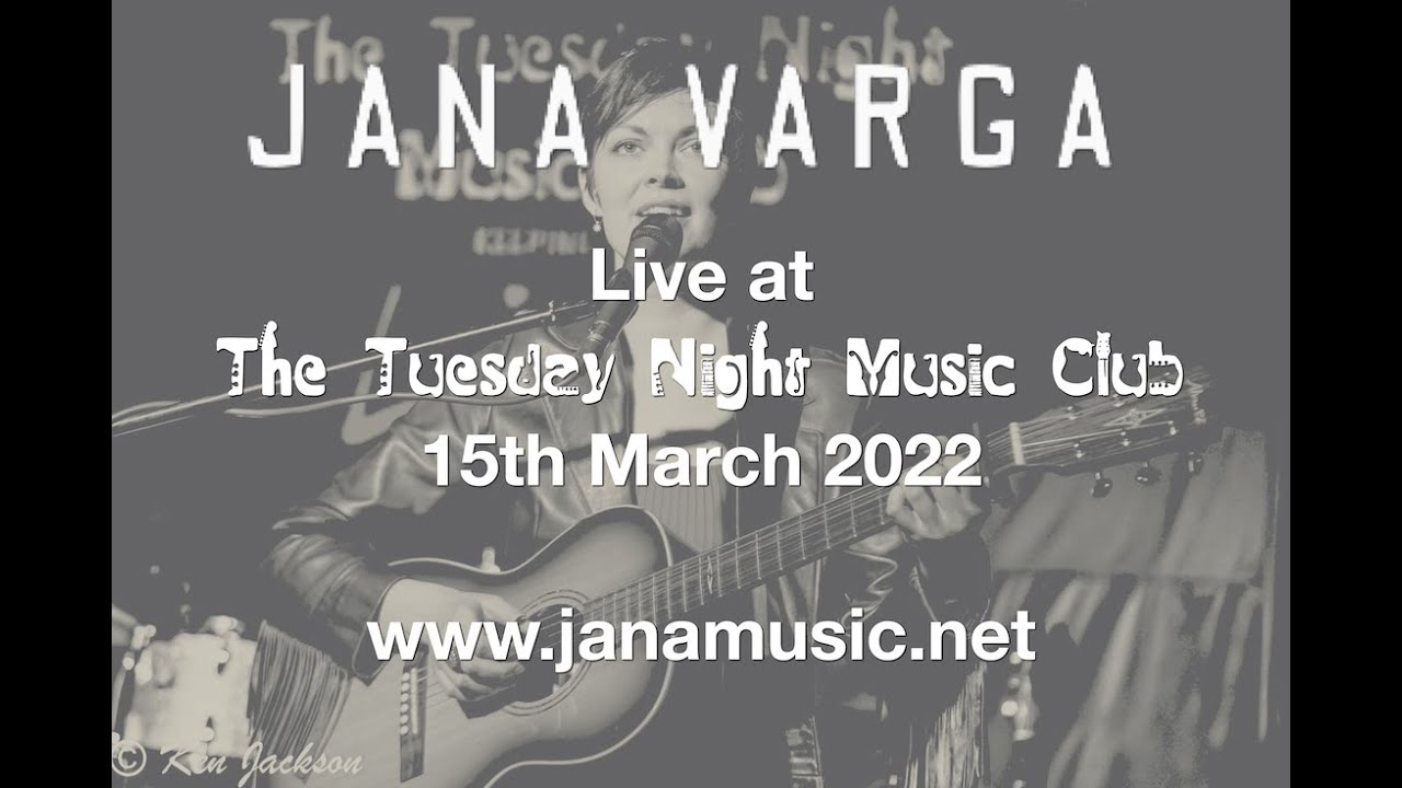 Jana Varga live at The Tuesday Night Music Club 15th March 2022