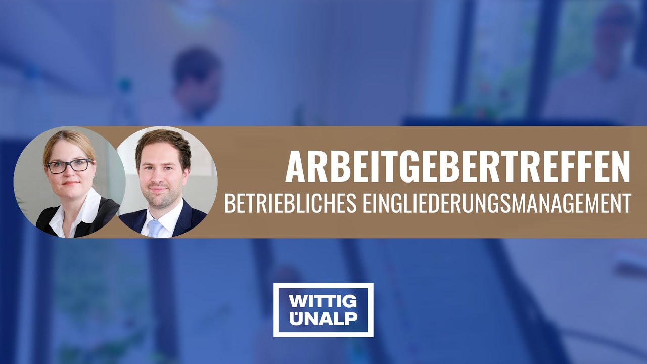 Betriebliches Eingliederungsmanagement (BEM) - Arbeitgebertreffen von Wittig Ünalp