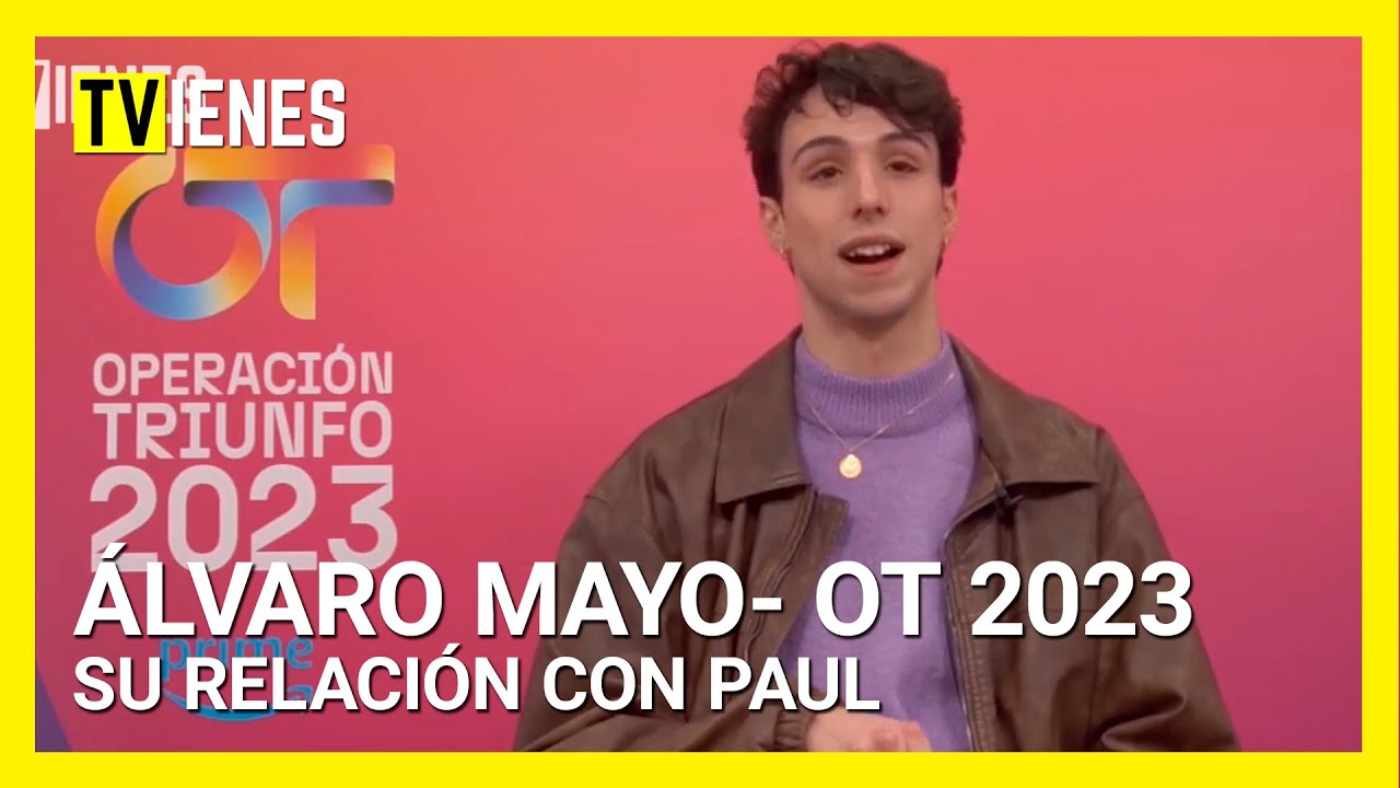 ENTREVISTA a ÁLVARO MAYO (OT 2023): de su RELACIÓN con PAUL a los PACTOS en la academia