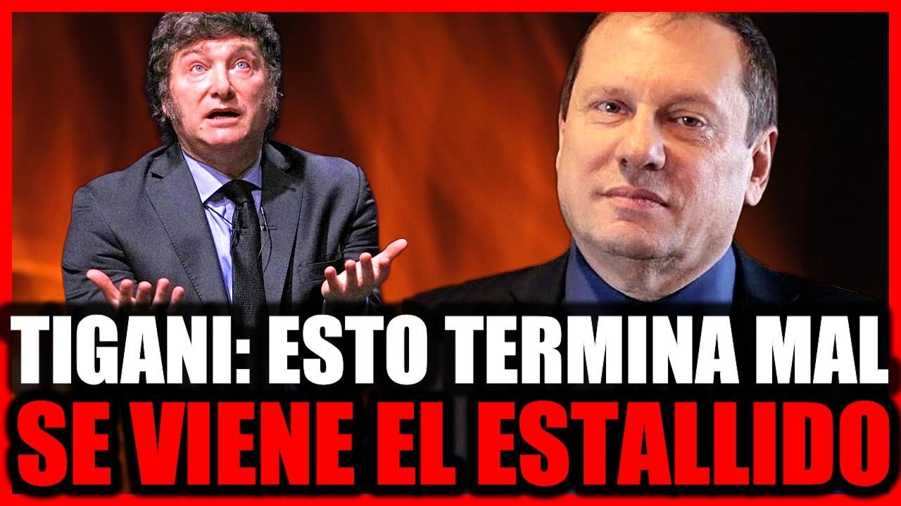 TIGANI EXPLOTA: “ESTO TERMINA MAL” Deuda, desempleo y una bomba de USD 500.000 millones