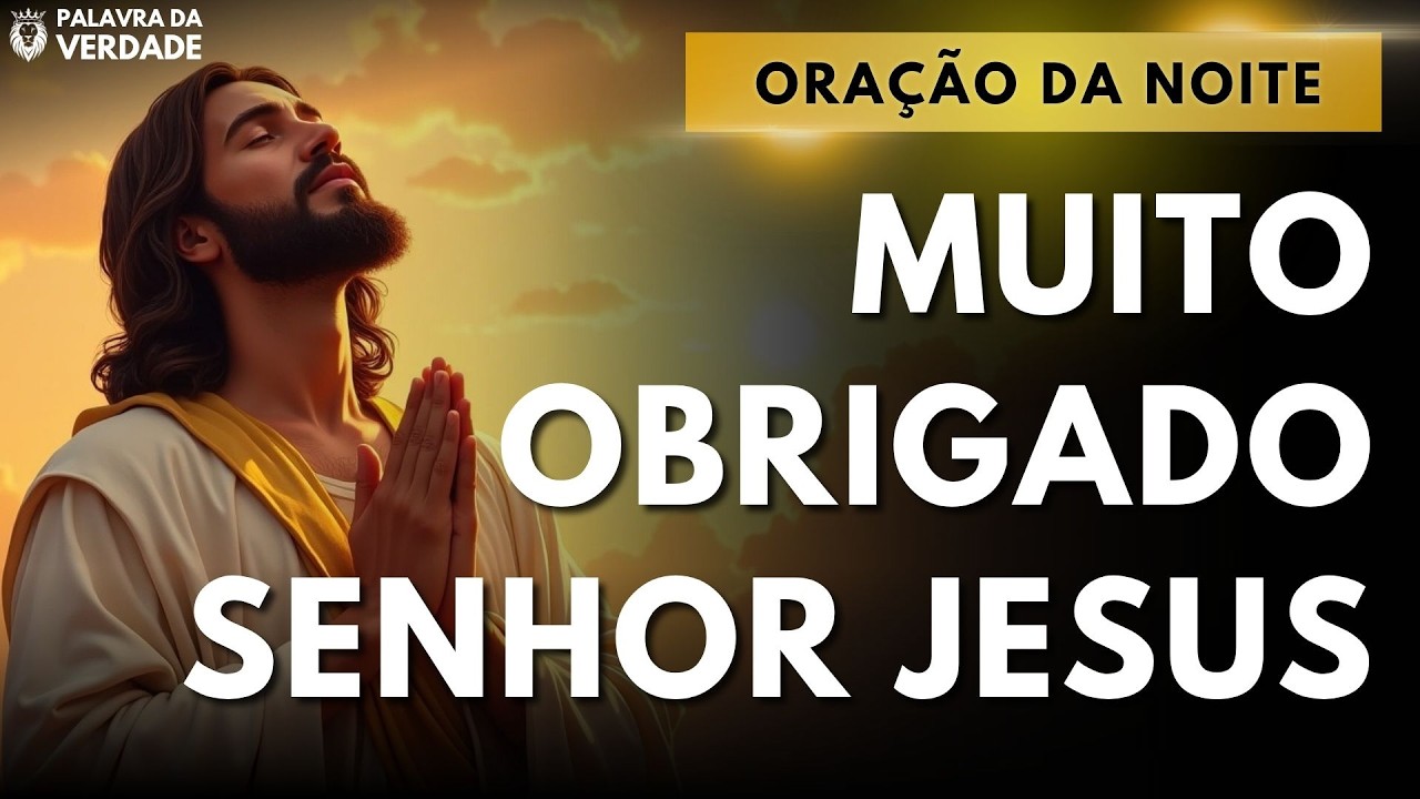 ORA&Ccedil;&Atilde;O DA NOITE DE HOJE 23/01 - Ora&ccedil;&atilde;o de Gratid&atilde;o, Consolo e Paz - Mensagem e Ora&ccedil;&atilde;o Poderosa