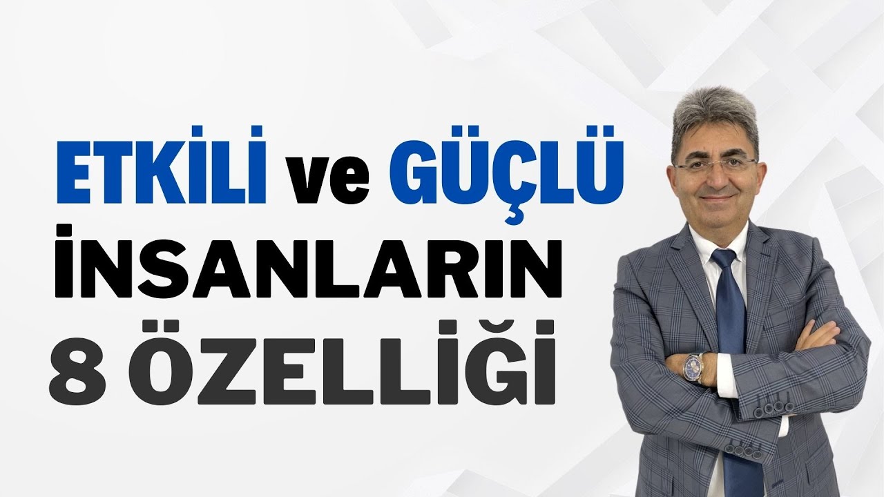 ETKİLİ ve GÜÇLÜ İNSANLARIN 8 ÖZELLİĞİ | Canten Kaya Videoları